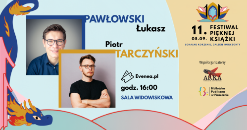 11. Festiwal Pięknej Książki - spotkanie autorskie z Piotrem Tarczyńskim i Łukaszem Pawłowskim