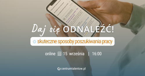 Webinarium: Daj się odnaleźć - skuteczne sposoby poszukiwania pracy