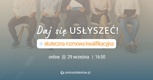 Webinarium: Daj się usłyszeć - skuteczna rozmowa kwalifikacyjna