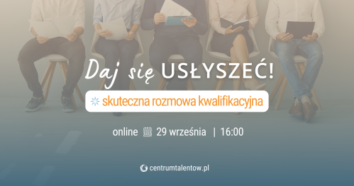 Webinarium: Daj się usłyszeć - skuteczna rozmowa kwalifikacyjna