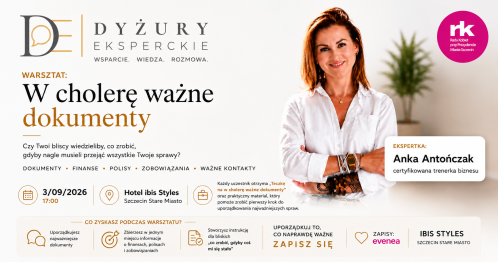 Dyżur ekspercki: "W cholerę ważne dokumenty" - praktyczny warsztat z Anką Antończak