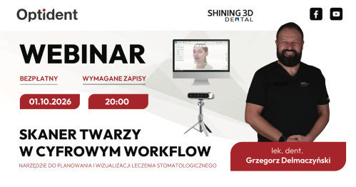 WEBINAR: Skaner twarzy w cyfrowym workflow - narzędzie do planowania i wizualizacji leczenia stomatologicznego