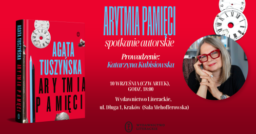"Arytmia pamięci" - spotkanie z Agatą Tuszyńską w Krakowie