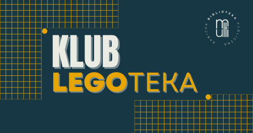 LEGOteka - rekrutacja do klubu na rok szkolny 2026/2027