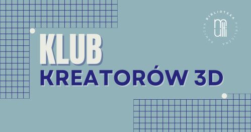 REKRUTACJA - Klub Kreatorów 3D 2026/2027