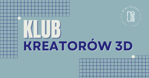 REKRUTACJA - Klub Kreatorów 3D 2026/2027