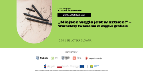 "Miejsce węgla jest w sztuce!" - Warsztaty tworzenia w węglu i graficie