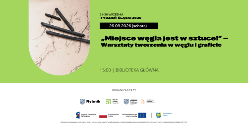 "Miejsce węgla jest w sztuce!" - Warsztaty tworzenia w węglu i graficie