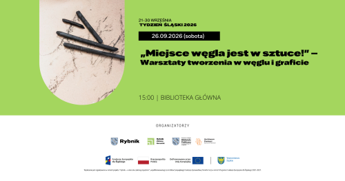 "Miejsce węgla jest w sztuce!" - Warsztaty tworzenia w węglu i graficie