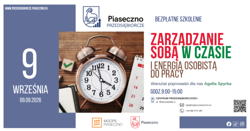 Bezpłatne szkolenie w Centrum Przedsiębiorczości w Piasecznie "Zarządzanie sobą w czasie i energią osobistą do pracy"