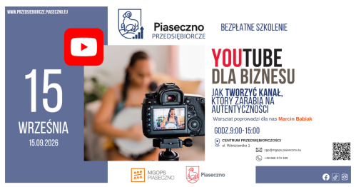 Bezpłatne szkolenie w Centrum Przedsiębiorczości w Piasecznie "YouTube dla biznesu - jak tworzyć kanał, który zarabia na autentyczności"