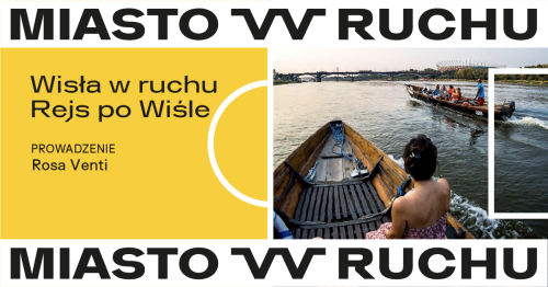 Wisła w ruchu | Rejs po Wiśle