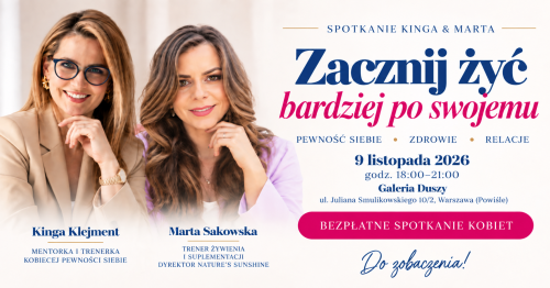 ZACZNIJ ŻYĆ BARDZIEJ PO SWOJEMU | Bezpłatne spotkanie ze szkoleniem dla kobiet w Warszawie