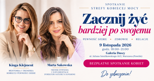 ZACZNIJ ŻYĆ BARDZIEJ PO SWOJEMU | Bezpłatne spotkanie ze szkoleniem dla kobiet w Warszawie