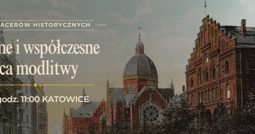 Spacer "Dawne i współczesne miejsca modlitwy"
