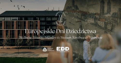 EDD: Historie, które warto ocalić. The Bridge Wrocław & Muzeum Narodowe we Wrocławiu