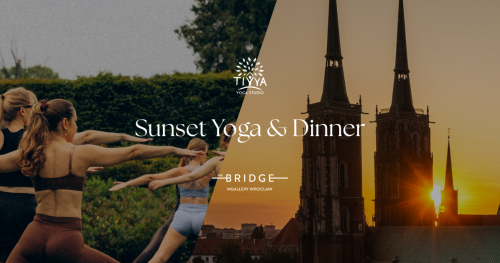 Zakończenie lata: Sunset Yoga & Dinner | The Bridge x Tiyya Yoga