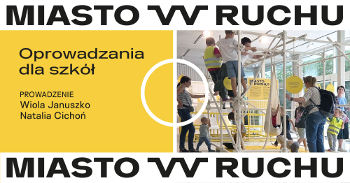 Miasto w ruchu | Oprowadzania dla szkół