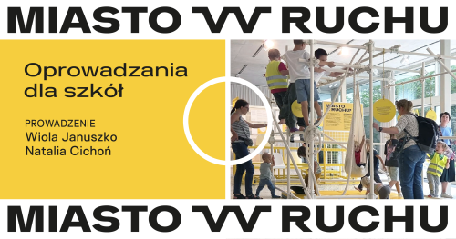 Miasto w ruchu | Oprowadzania dla szkół