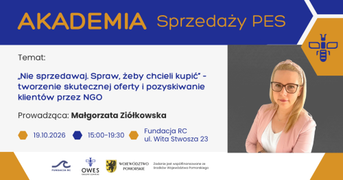Nie sprzedawaj. Spraw, żeby chcieli kupić - tworzenie skutecznej oferty i pozyskiwanie klientów przez NGO | Akademia Sprzedaży PES