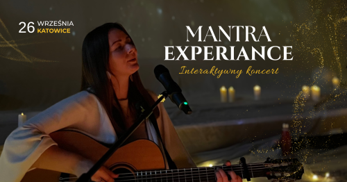 MANTRA EXPERIENCE | KATOWICE | 26 WRZEŚNIA