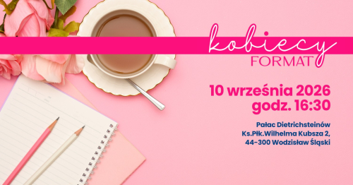 KOBIECY FORMAT | Jak budować dobre życie, dbać o siebie i jednocześnie rozwijać swoją karierę - w zgodzie ze sobą?