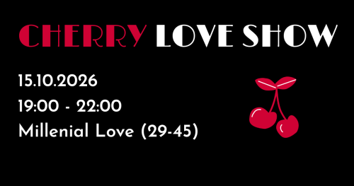 Cherry Love Show - 15.10.2026 - MILLENIALS (29-45)
