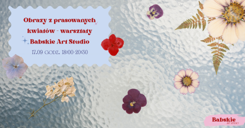Obrazy z prasowanych kwiatów - warsztaty z Babskie Art Studio