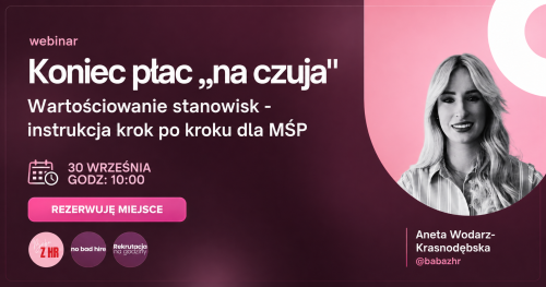 Koniec płac "na czuja". Wartościowanie stanowisk krok po kroku dla MŚP [bezpłatny webinar]