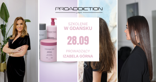 Szkolenie z innowacyjnego zabiegu prostująco - wygładzającego i pielęgnującego włosy - Proaddiction