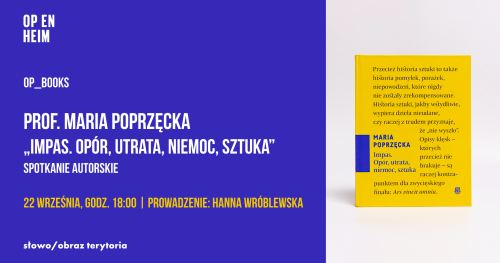 OP_BOOKS | prof. Maria Poprzęcka | "Impas. Opór, utrata, niemoc, sztuka" | Spotkanie autorskie