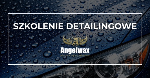 DETAILING | Angelwax - szkolenie produktowe z Matthew Yates