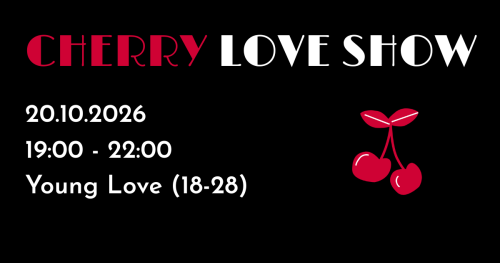 Cherry Love Show - 20.10.2026 - GEN Z (18-28)
