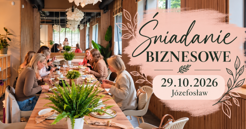 Śniadanie biznesowe - networking dla przedsiębiorczyń z okolic Piaseczna