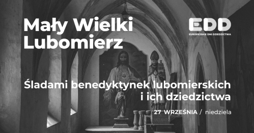 Śladami benedyktynek lubomierskich i ich dziedzictwa (niedziela)