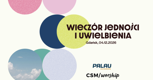 Wieczór Jedności i Uwielbienia z udziałem CSM Worship- 3City Festival