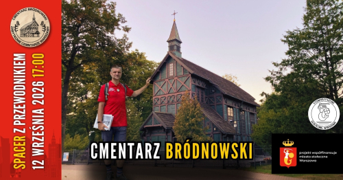 [12.09 17:00] Zabytkowe cmentarze Warszawy: 1/5 Cmentarz Bródnowski [darmowy spacer z przewodnikiem PTTK]