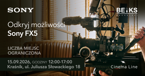 Open Day - sprawdź możliwości premierowej kamery Sony FX5 | Kraśnik: 15.09.2026