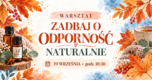 Warsztat - Zadbaj o odporność naturalnie