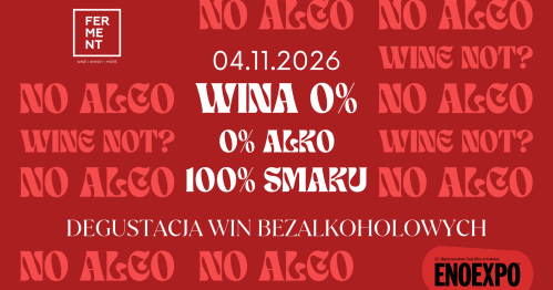 WINA 0% — 0% ALKOHOLU. 100% SMAKU - degustacja win bezalkoholowych