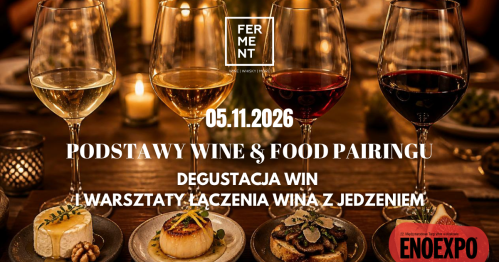 Podstawy wine & food pairingu: degustacja win i warsztaty łączenia wina z jedzeniem