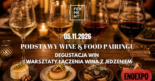 Podstawy wine & food pairingu: degustacja win i warsztaty łączenia wina z jedzeniem
