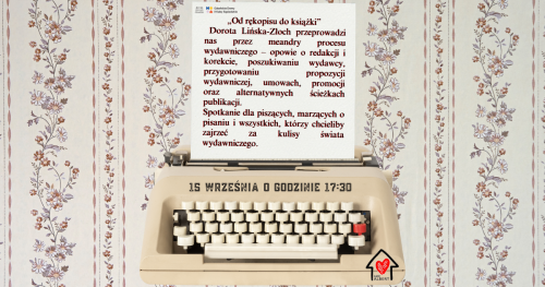 "Od rękopisu do książki"  - Anatomia procesu wydawniczego