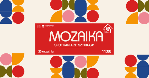 SPOTKANIA ZE SZTUKĄ #1 | MOZAIKA