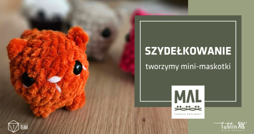 Szydełkowanie - warsztaty tworzenia mini-maskotek