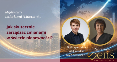 Między nami Liderkami i Liderami... Spełniona Liderka i Lider XXI wieku. Autorski Program.