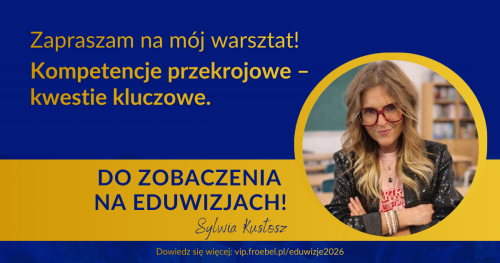 Warsztat: Kompetencje przekrojowe - kwestie kluczowe.