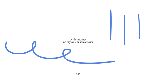 to nie jest czas na czytanie w samotności #35