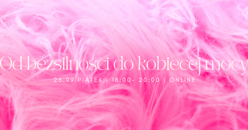OD BEZSILNOŚCI DO KOBIECEJ MOCY