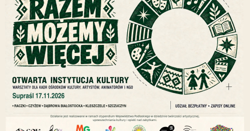 "Razem możemy więcej" warsztaty dla animatorów i animatorek kultury SUPRAŚL 17.11.2026